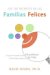 Los 100 Secretos De Las Familias Felices / 100 Simple Secrets of Happy Families : Lo Que Los Cientificos Han Descubierto Y Como Puede Aplicarlo a Su Vida / What Scientists have Learned and How You Can Use it cover