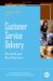 Customer Service Delivery : Research And Best Practices cover