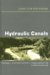 Hydraulic Canals : Design, Construction, Regulation And Maintenance cover