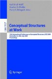 Conceptual Structures At Work : 12th International Conference On Conceptual Structures, Iccs 2004, Huntsville, Al, Usa, July 19-23, 2004, Proceedings [Click for larger image]