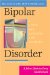 Bipolar Disorder : A Guide for Patients and Families cover