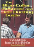 The Blue Collar Resume & Job Hunting Guide : Secrets to Getting tand Keeping the Job You Really Want [Click for larger image]