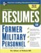 Resumes for Former Military Personnel : With Sample Cover Letters cover