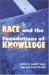 Race And the Foundations of Knowledge : Cultural Amnesia in the Academy cover