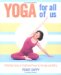 Yoga for all of us : A Modified Series of Traditional Poses for Any Age And Ability cover
