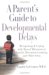 A Parent's Guide to Developmental Delays : Recognizing And Coping With Missed Milestones in Speech, Movement, Learning, and Other Areas cover