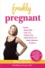 Frankly Pregnant : A Candid Week-by-Week Guide to the Unexpected Joys, Raging Hormones, And Common Experiences of Pregnancy cover