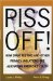 Piss Off! : How Drug Testing and Other Privacy Violations Are Alienating America's Youth cover