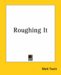 Roughing It cover