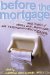 Before the Mortgage : Real Stories of Brazen Loves, Broken Leases, And the Perplexing Pursuit of Adulthood cover