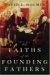 The Faiths of the Founding Fathers