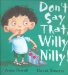Don't Say That, Willy Nilly! cover