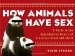 How Animals Have Sex cover