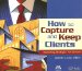 How to Capture And Keep Clients : Marketing Strategies for Lawyers cover