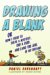 Drawing a Blank : Or How I Tried to Solve a Mystery, End a Feud, And Land the Girl of My Dreams cover