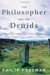 The Philosopher And the Druids : A Journey Among the Ancient Celts cover