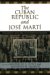 The Cuban Republic And Jose Marti: Reception And Use of a National Symbol