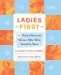 Ladies First : 40 Daring Woman Who Were Second to None cover