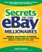 Secrets of the eBay Millionaires : Inside Success Stories - And Proven Money-Making Tips - From Ebay's Greatest Sellers cover