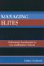 Managing Elites : Professional Socializaton in Law And Business Schools cover