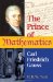The Prince of Mathematics : Carl Friedrich Gauss cover