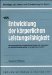 Entwicklung Der Korperlichen Leistungsfahigkeit : Eine Prospektive Langsschnittstudie Mit Personen Im Mittleren Und Spateren Erwachsenenalter cover