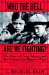 Who the Hell Are We Fighting? : The Story of Sam Adams And the Vietnam Intelligence Wars cover