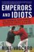 Emperors and Idiots : The Hundred-Year Rivalry Between the Yankees and Red Sox, from the Very Beginning to the End of the Curse cover