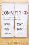 Committed : Men Tell Stories of Love, Commitment, And Marriage [Click for larger image]