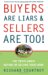 Buyers Are Liars & Sellers Are Too! : The Truth About Buying or Selling Your Home cover