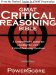 GMAT Critical Reasoning Bible : A Comprehensive System for Attacking the GMAT Critical Reasoning Questions cover