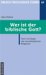 Wer Ist Der Biblische Gott : Fluch Und Segen Der Monotheistischen Religionen cover