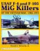  Usaf F-4 And F-105 MiG Killers: Of the Vietnam War, 1965-1973