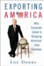 Exporting America : Why Corporate Greed Is Shipping American Jobs Overseas cover