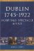 Dublin, 1745-1922 : Hospitals, Spectacle and Vice cover