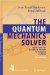 The Quantum Mechanics Solver : How to Apply Quantum Theory to Modern Physics cover