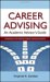  Career Advising: An Academic Advisor's Guide