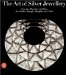The Art of Silver Jewellery : From The Minorities of China, the Golden Triangle, Mongolia And Tibet cover