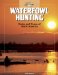 Waterfowl Hunting : Ducks And Geese of North America cover