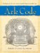 Ark Code : Searching for the Ark of the Covenant Using ELS Maps from the Bible Code cover