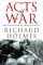 Acts of War : The Behaviour of Men in Battle cover