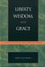 Liberty, Wisdom, and Grace : Thomism and Democratic Political Theory cover