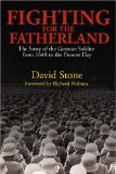 Fighting for the Fatherland : The Story of the German Soldier from 1648 to the Present Day [Click for larger image]