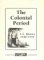 Colonial Period : U.s. History, 1550 - 1775 cover