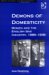 Demons and Domesticity : Women and the English Gas Industry, 1889-1939 cover