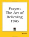 Prayer : The Art of Believing 1945 cover