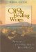 With Healing Wings : Prayers for Those Who Hurt & Those Who Care cover