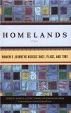 Homelands : Women's Journeys Across Race, Place, And Time [Click for larger image]
