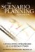 The Scenario Planning Handbook: A Practitioner's Guide to Developing and Using Scenarios to Direct Strategy in Today's Uncertain Times