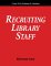 Recruiting Library Staff : A How To-Do-It Manual for Librarians cover